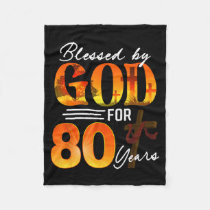 Blessed By God For 80 Years Old Gift 80th Birthday Fleece Blanket