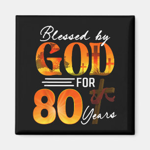 Blessed By God For 80 Years Old Gift 80th Birthday Magnet