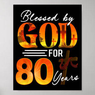 Blessed By God For 80 Years Old Gift 80th Birthday Poster