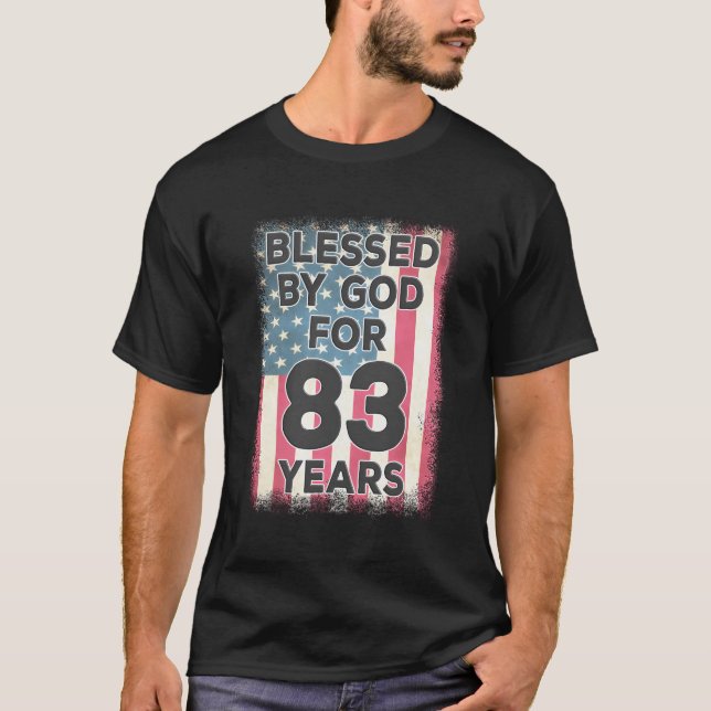 Blessed By God For 83 Years American Usa Flag 83Rd T-Shirt (Front)