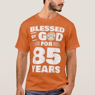 Blessed By God For 85 Years85th Birthday T-Shirt