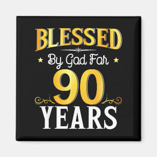Blessed By God For 90 Years 90th Birthday Men Wome Magnet
