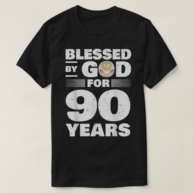 Blessed By God For 90 Years  90th Birthday  T-Shirt (Design Front)