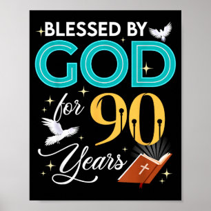 Blessed By God For 90 Years Old 90 Birthday 90th B Poster