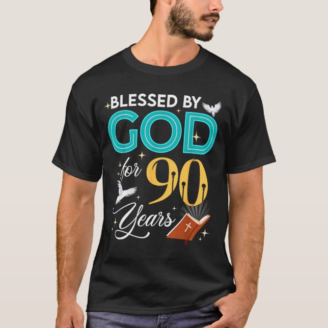 Blessed By God For 90 Years Old 90 Birthday 90th B T-Shirt (Front)