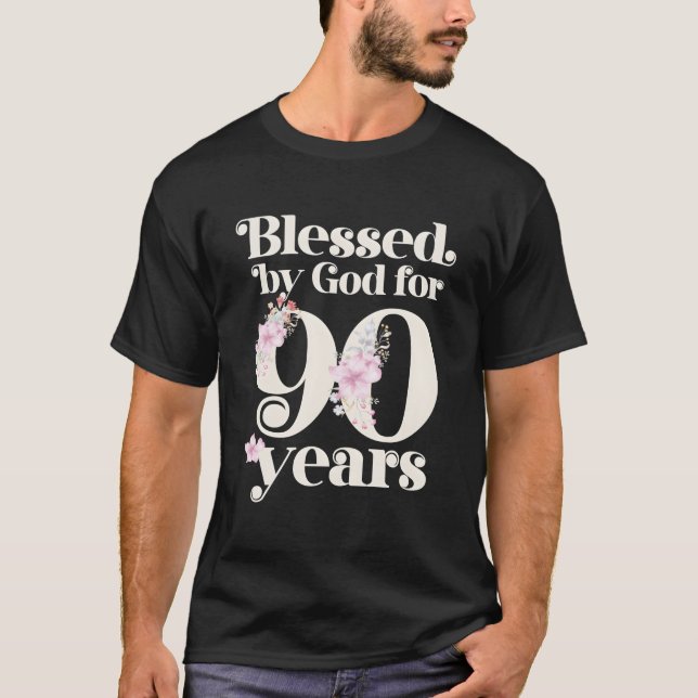 Blessed By God For 90 Years T-Shirt (Front)