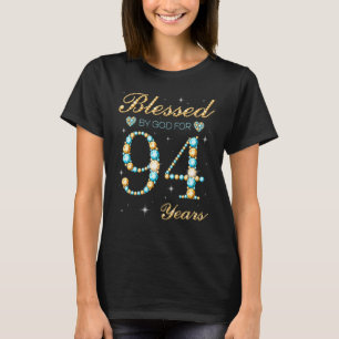 Blessed By God For 94 Years Old 94th Birthday Part T-Shirt