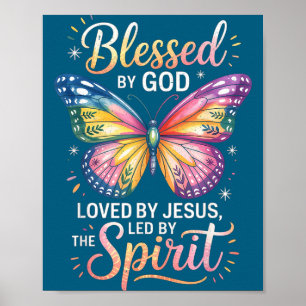 Blessed By God - Loved By Jesus Butterfly Poster