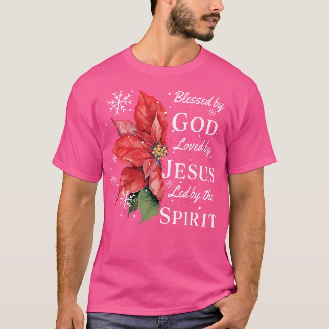 Blessed By God - Loved By Jesus Christmas Poinsett T-Shirt (Front)