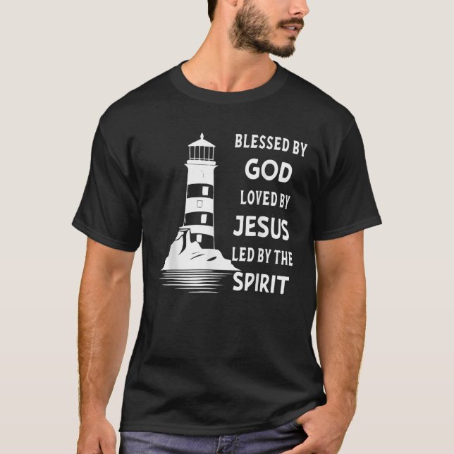 Blessed By God Loved By Jesus Led By The Holy Spir T-Shirt (Front)