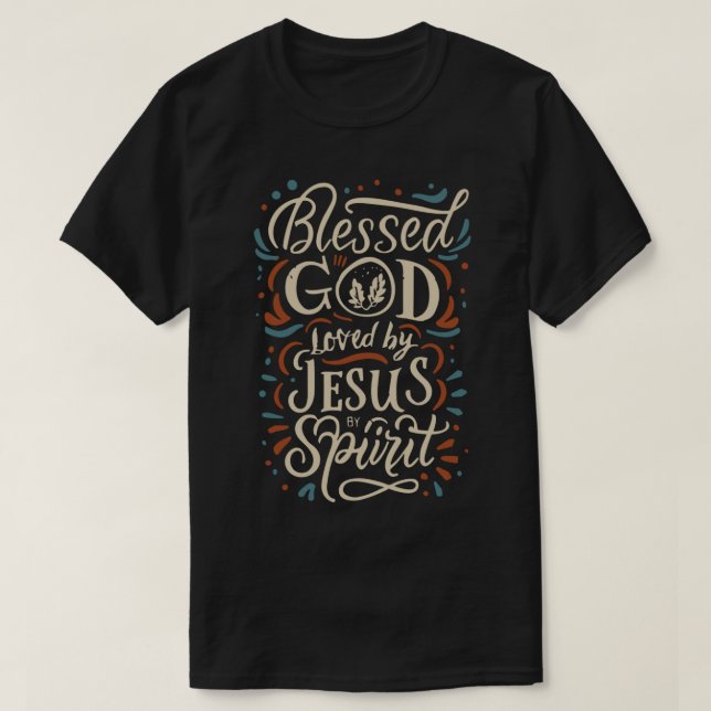 Blessed by God, Loved by Jesus, Led by the Spirit  T-Shirt (Design Front)