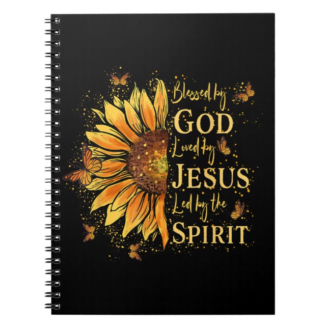 Blessed By God - Loved By Jesus, Sunflower Notebook (Front)