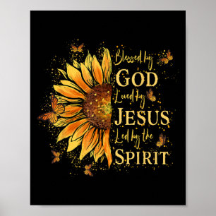 Blessed By God - Loved By Jesus, Sunflower Poster