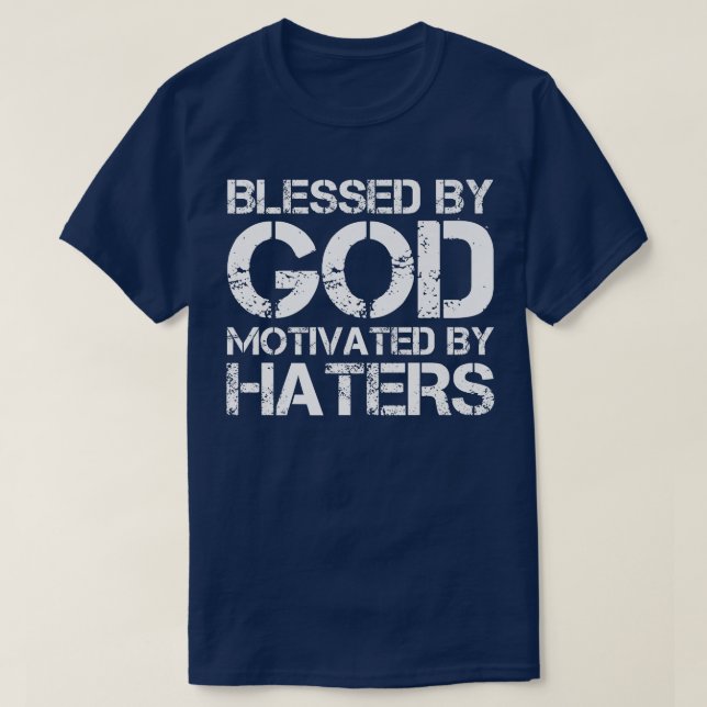 Blessed By God Motivated By Haters Premium -309 T-Shirt (Design Front)