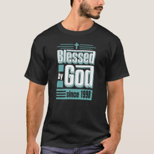 Blessed By God Since 1998 Christian Themed Birthda T-Shirt