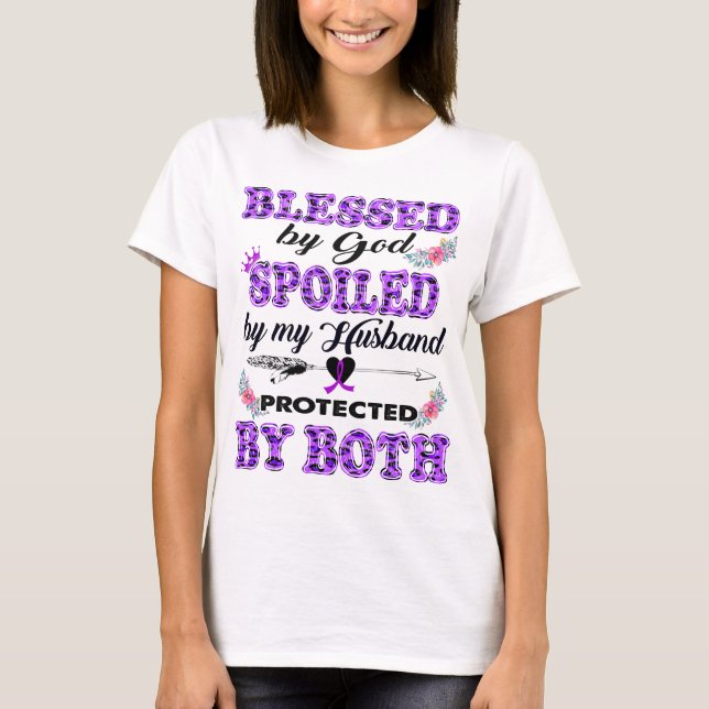 blessed by god spoiled by husband Alzheimers T-Shirt (Front)