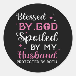 Blessed By God Spoiled By Husband Wife Christian Classic Round Sticker