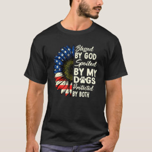 Blessed By God Spoiled By My Dogs T-Shirt