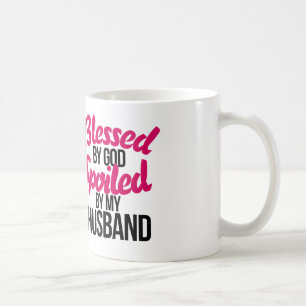 Blessed by GOD spoiled by my husband Coffee Mug