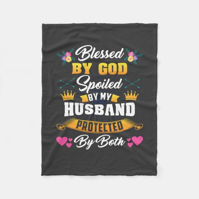 Blessed By God Spoiled By My Husband Fleece Blanket (Front)