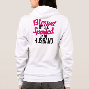 Blessed by GOD spoiled by my husband Hoodie