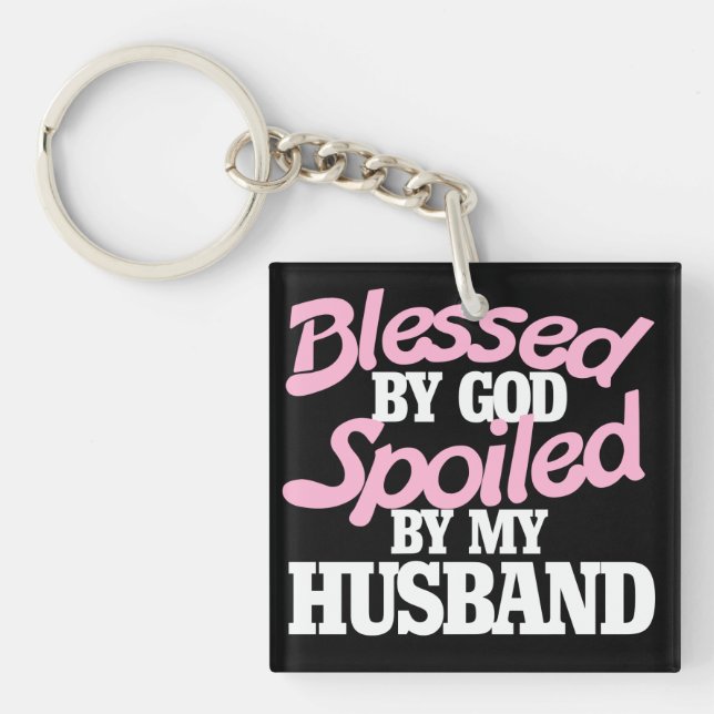 Blessed by GOD spoiled by my husband Key Ring (Front)