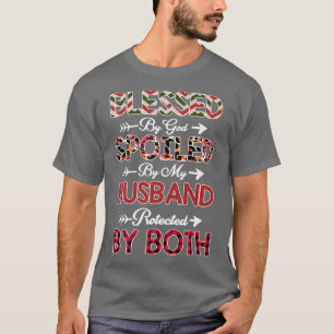 Blessed By God Spoiled By My Husband Protected By T-Shirt