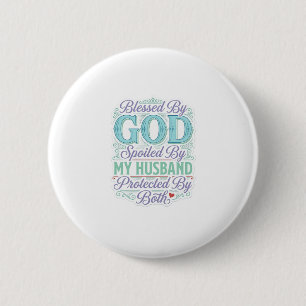 Blessed By God Spoiled By My Husband Shirt Design_ 6 Cm Round Badge