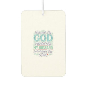 Blessed By God Spoiled By My Husband Shirt Design_ Car Air Freshener