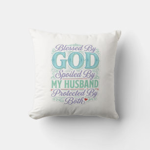 Blessed By God Spoiled By My Husband Shirt Design_ Cushion