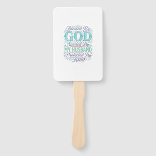 Blessed By God Spoiled By My Husband Shirt Design_ Hand Fan