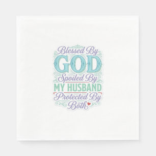 Blessed By God Spoiled By My Husband Shirt Design_ Napkin