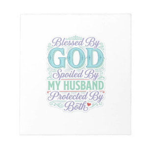 Blessed By God Spoiled By My Husband Shirt Design_ Notepad