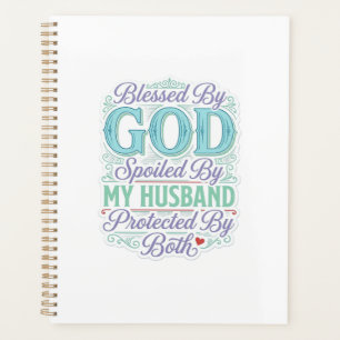 Blessed By God Spoiled By My Husband Shirt Design_ Planner