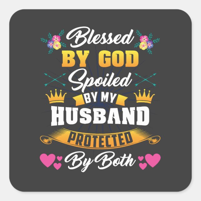 Blessed By God Spoiled By My Husband Square Sticker (Front)