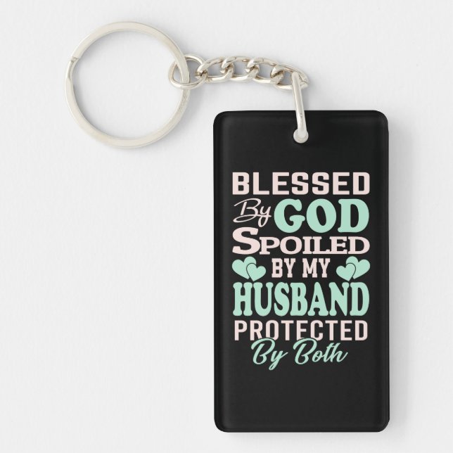 Blessed By God Spoiled By My Husband Wife Family Key Ring (Front)