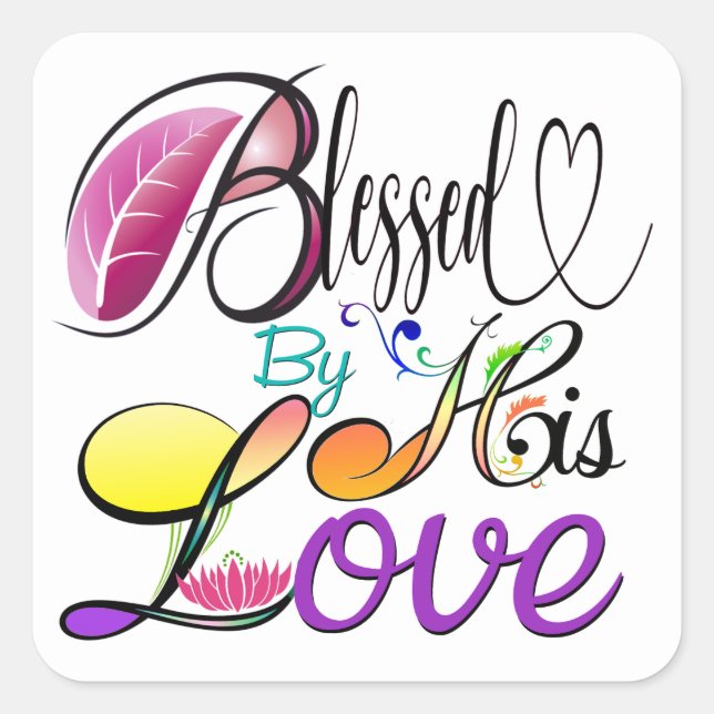 Blessed by His Love  Square Sticker (Front)