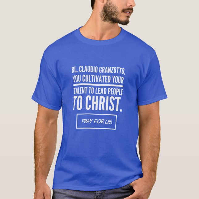 Blessed Claudio Granzotto Catholic Shirt (Front)