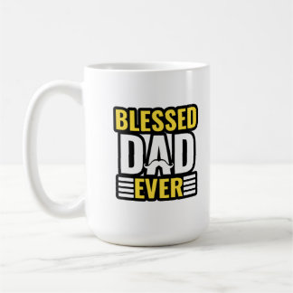 Blessed Dad Ever, Christian Quotes, gifts. Coffee Mug