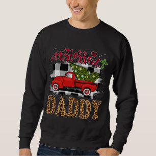 Blessed Daddy Red Truck Plaid Xmas Tree Family Chr Sweatshirt
