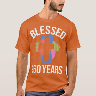 Blessed For 60 Years I 60th Birthday Church God Je T-Shirt