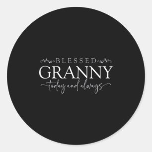 Blessed Granny Today And Always - Loving Grandmoth Classic Round Sticker