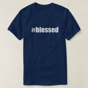 #blessed Hash Tag Blessed Hashtag T-Shirt