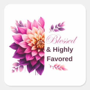 Blessed &Highly Favored Square Sticker