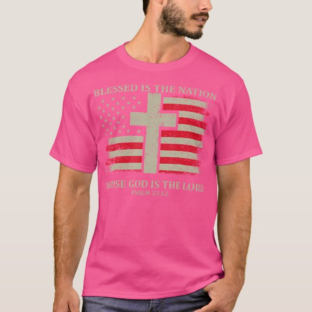 Blessed Is The Nation Whose God Is The Lord Psalm  T-Shirt (Front)