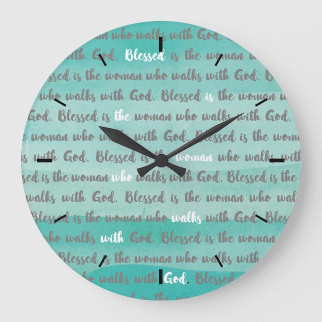 Blessed is the Woman who Walks with God Large Clock (Front)