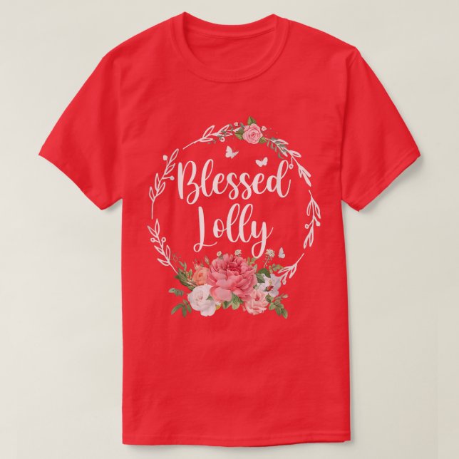 Blessed Lolly Funny Floral Gifts For Lolly  T-Shirt (Design Front)