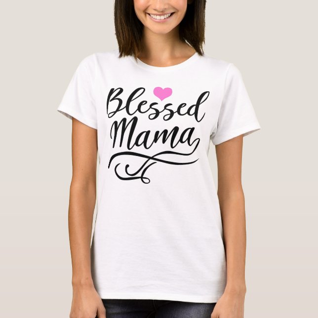 Blessed Mama, black text T-Shirt (Front)