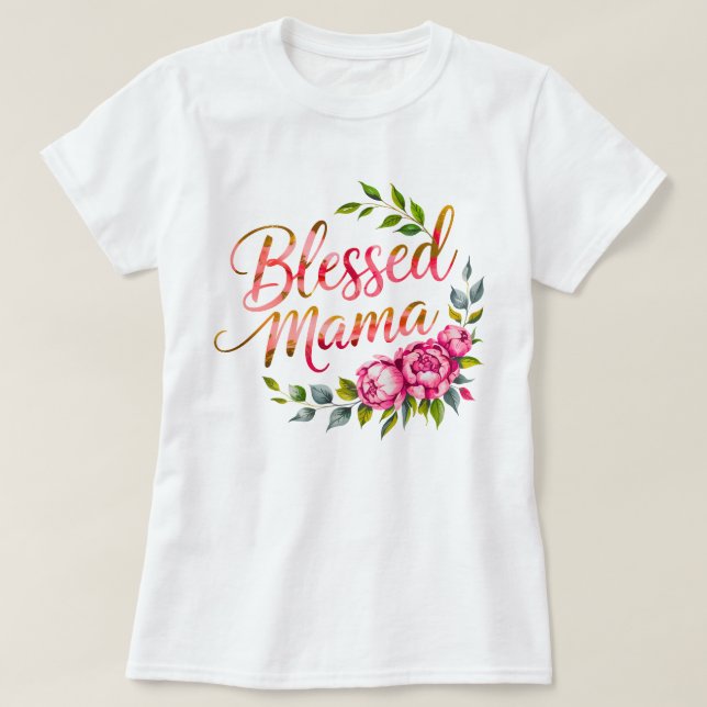 Blessed Mama T-Shirt | Mother's Day Gift (Design Front)