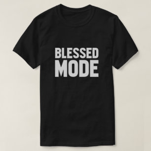 Blessed Mode T-Shirt
